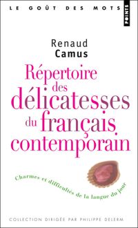 Couverture du livre Répertoire des délicatesses du français contemporain  - Renaud Camus