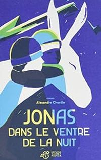 Couverture du livre Jonas dans le ventre de la nuit - Alexandre Chardin