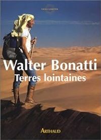 Walter Bonatti - Terres lointaines