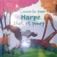 Katherine Pancol - Jerome Pelissier - Concerto pour harpe, chat et poney