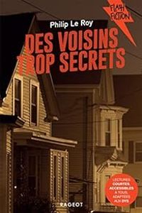 Philip Le Roy - Des voisins trop secrets