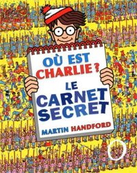 Martin Handford - Où est Charlie ? Le Carnet Secret – Livre collector – À partir de 7 ans