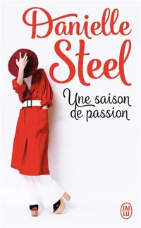 Couverture du livre Une saison de passion - Danielle Steel - Jeanine Landre