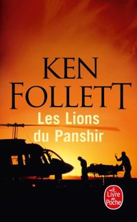 Couverture du livre Les Lions du Panshir - Ken Follett