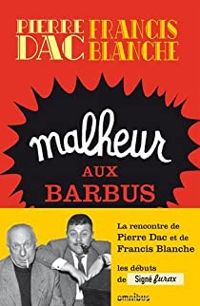 Pierre Dac - Francis Blanche - Malheur aux barbus 