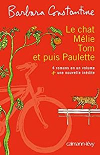 Couverture du livre Le chat, Mélie, Tom et puis Paulette - Barbara Constantine