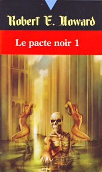 Robert E Howard - Le pacte noir