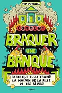 Couverture du livre Comment braquer une banque - Mim  - Sebastien Touache - Tom Mitchell