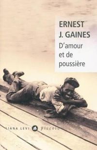 Ernest J Gaines - Ernest J Gaines - D'amour et de poussière