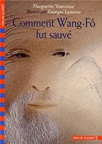 Marguerite Yourcenar - Georges Lemoine(Illustrations) - Comment Wang-Fô fut sauvé