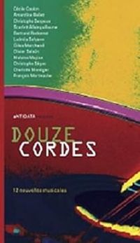 Couverture du livre Douze cordes - Olivier Salaun - Bertrand Redonnet - Cecile Coulon - Gilles Marchand - Malvina Majoux - Charlotte Monegier - Christophe Segas