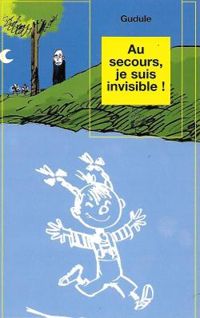  Gudule - Au secours, je suis invisible !