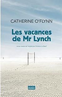 Couverture du livre Les vacances de Monsieur Lynch - Christine Le Boeuf - Catherine Oflynn