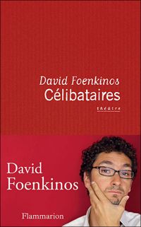 David Foenkinos - Célibataires