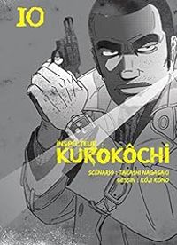 Couverture du livre Inspecteur Kurokôchi - Takashi Nagasaki - Koji Kono