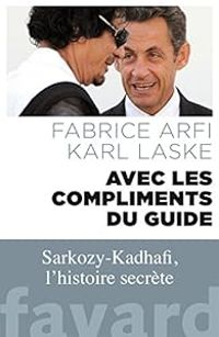 Fabrice Arfi - Karl Laske - Avec les compliments du guide