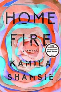 Kamila Shamsie - Home Fire