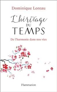 Couverture du livre L'héritage du temps : De l'harmonie dans nos vies - Dominique Loreau