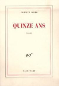 Couverture du livre Quinze ans - Philippe Labro