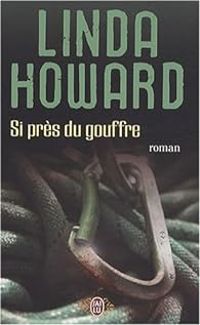 Couverture du livre Si près du gouffre - Linda Howard