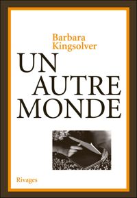 Couverture du livre Un autre monde - Barbara Kingsolver