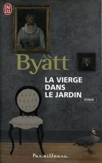 Antonia Susan Byatt - La Vierge dans le jardin