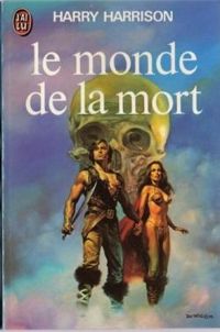 Harry Harrison - Le Monde de la Mort