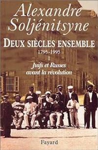 Alexandre Soljenitsyne - Juifs et Russes avant la révolution