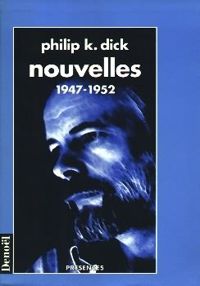 Couverture du livre Nouvelles, 1994-01 : 1947-1952 - Philip K Dick