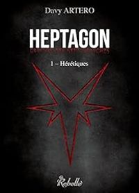 Couverture du livre Heptagon: 1 - Hérétiques - Davy Artero