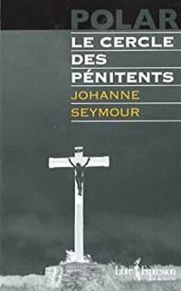 Johanne Seymour - Le cercle des pénitents