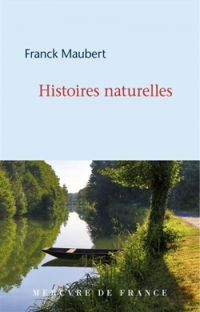 Couverture du livre Histoires naturelles - Franck Maubert