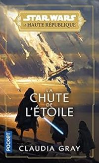 Claudia Gray - La chute de l'étoile