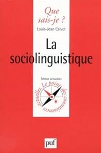 Louis Jean Calvet - La sociolinguistique