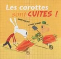 Benoit Broyart - Laurent Richard - Les carottes sont cuites !