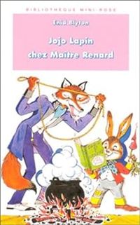 Enid Blyton - Jojo Lapin chez Maître Renard