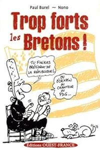 Paul Burel -  Nono - Trop forts les Bretons !