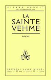 Pierre Benoit - La Sainte Vehme