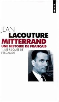 Couverture du livre Mitterrand, une histoire de Français - Jean Lacouture