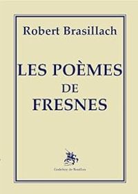 Robert Brasillach - Les poèmes de Fresnes