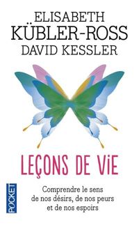 David Kessler - Elisabeth Kubler-ross - Leçons de vie 