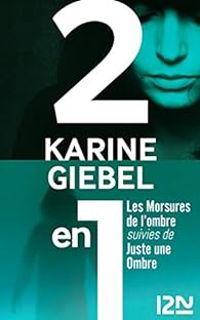 Karine Giebel - Les morsures de l'ombre - Juste une ombre