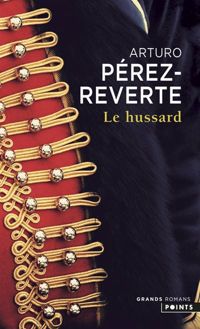 Couverture du livre Le Hussard - Francois Maspero - Arturo Perez Reverte