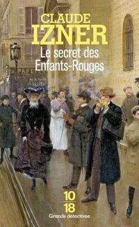 Claude Izner - Le Secret des Enfants-Rouges