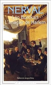 Gerard De Nerval - Joseph Mery - Jacques Bony - Alexandre Dumas - Léo Burckart - L'imagier de Harlem