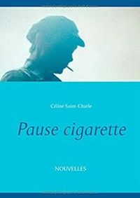 Celine Saint Charle - Pause cigarette