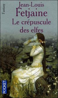 Couverture du livre Le Crépuscule des elfes - Jean Louis Fetjaine