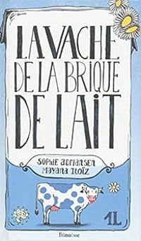 Couverture du livre La vache de la brique de lait - Sophie Adriansen - Mayana Itoiz