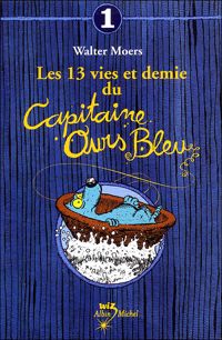 Walter Moers - Les 13 vies et demie du capitaine ours bleu