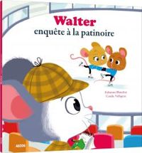 Fabienne Blanchut - Walter enquête à la patinoire